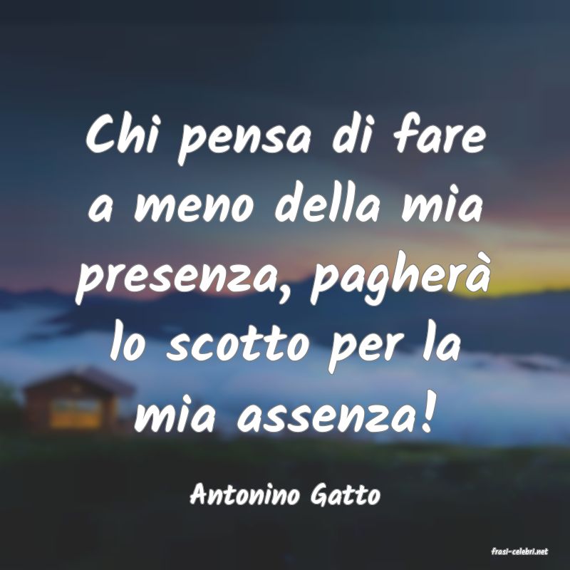 frasi di  Antonino Gatto
