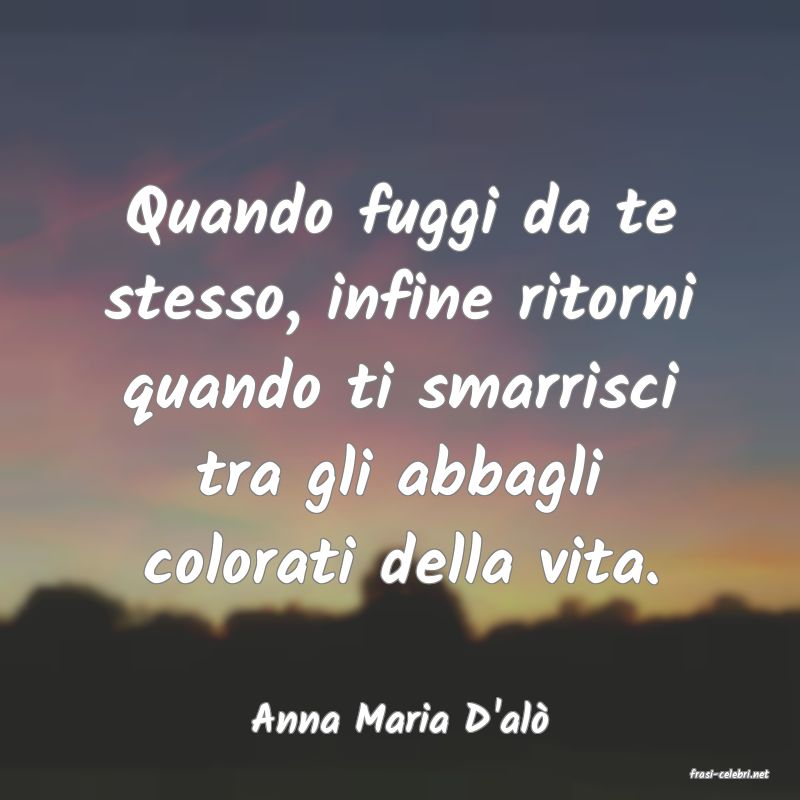 frasi di Anna Maria D'al�