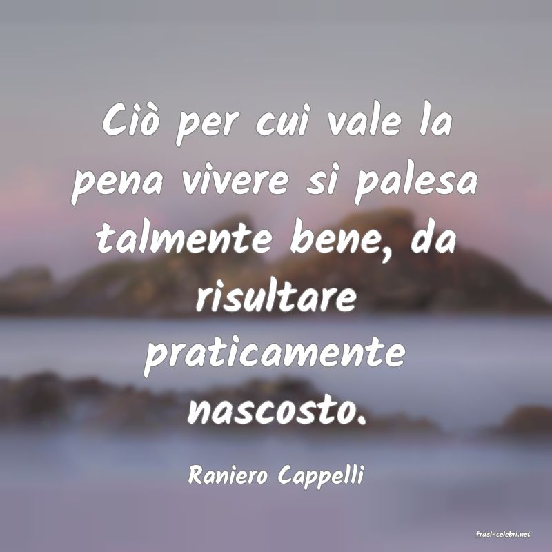 frasi di  Raniero Cappelli
