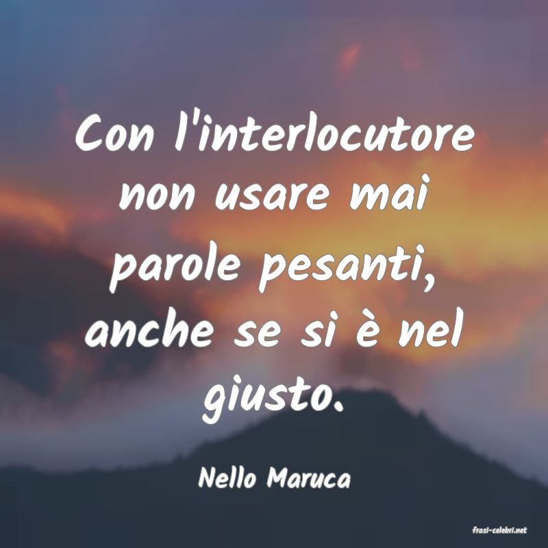 frasi di  Nello Maruca

