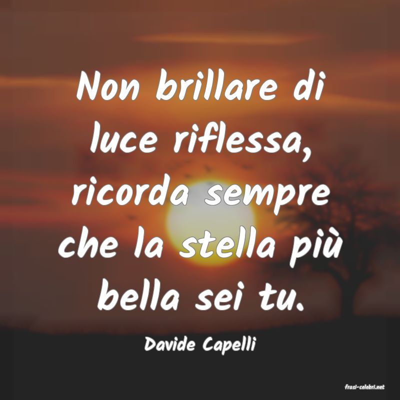 frasi di  Davide Capelli
