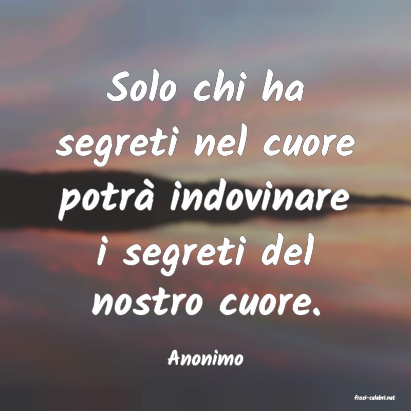 frasi di  Anonimo

