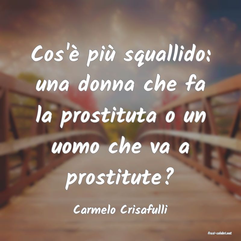 frasi di  Carmelo Crisafulli
