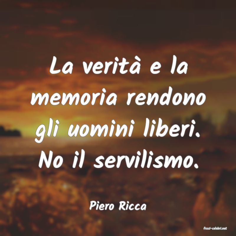 frasi di  Piero Ricca
