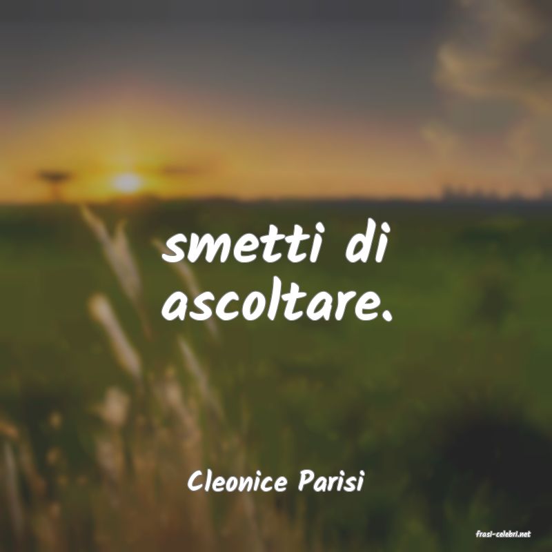 frasi di  Cleonice Parisi
