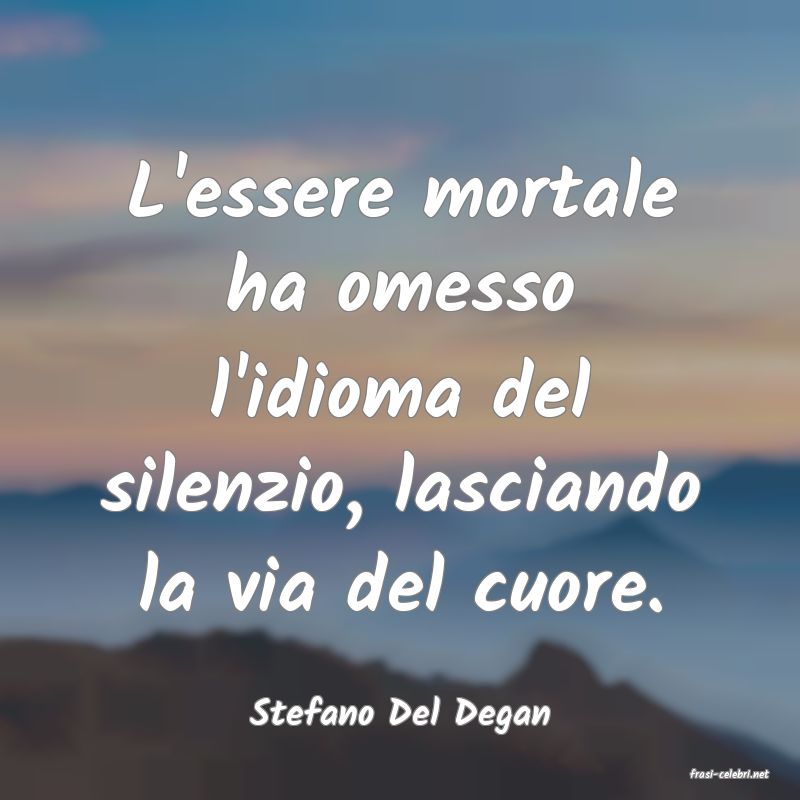frasi di Stefano Del Degan
