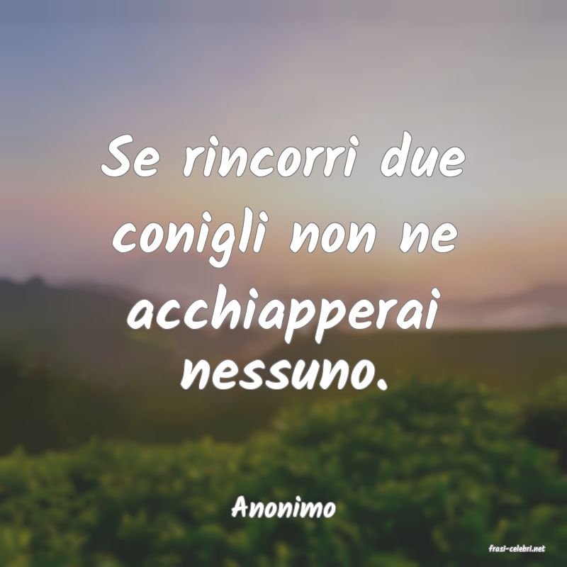 frasi di Anonimo