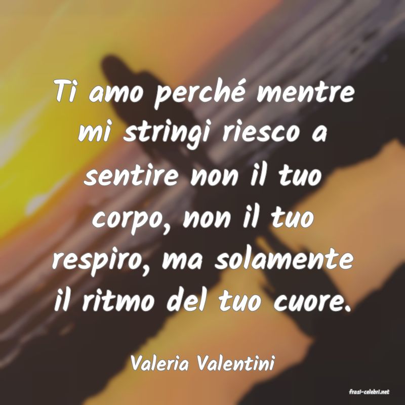 frasi di Valeria Valentini