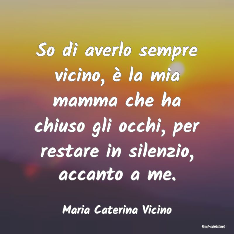 frasi di Maria Caterina Vicino