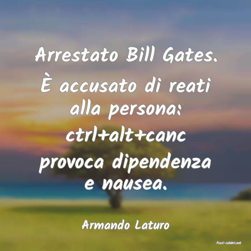 frasi di Armando Laturo