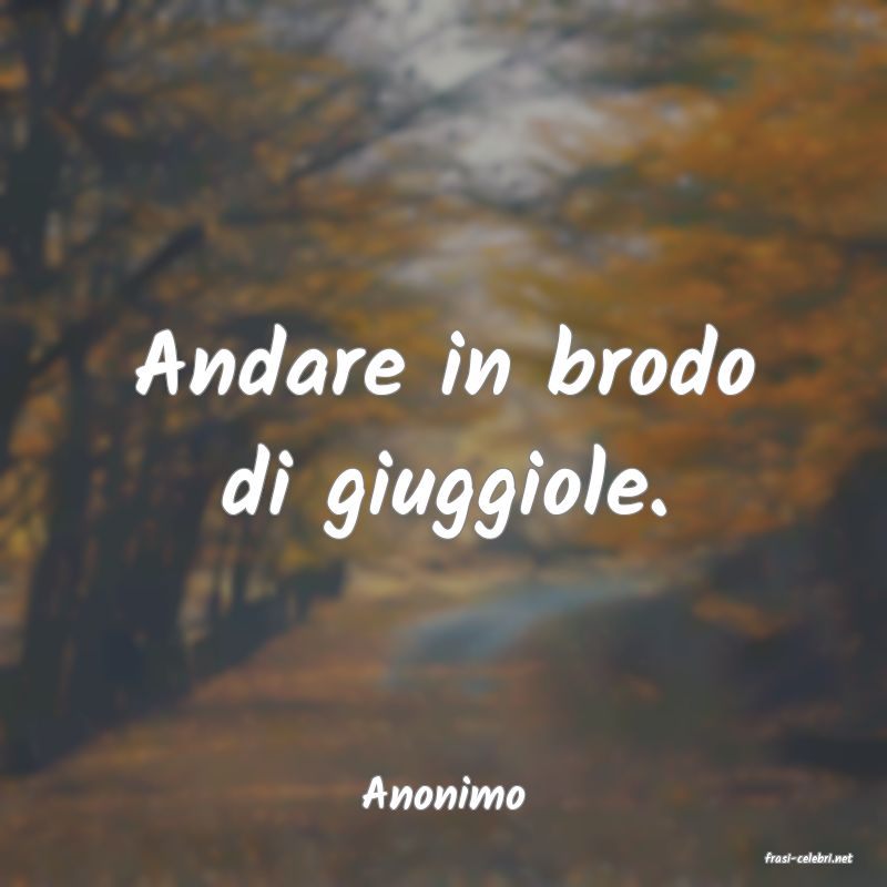 frasi di Anonimo