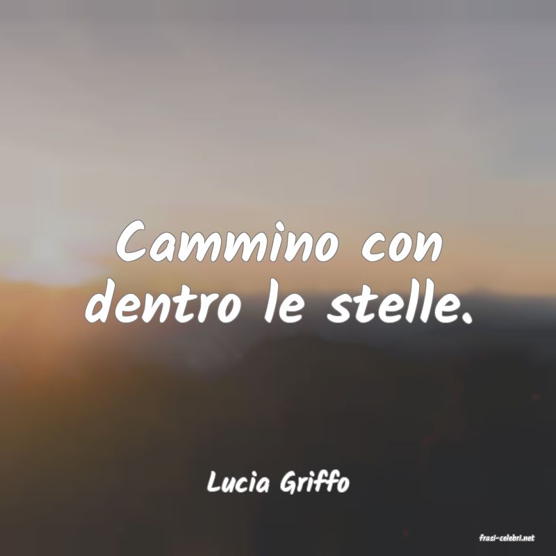 frasi di  Lucia Griffo
