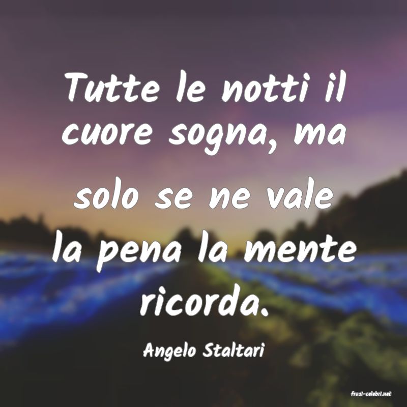 frasi di  Angelo Staltari
