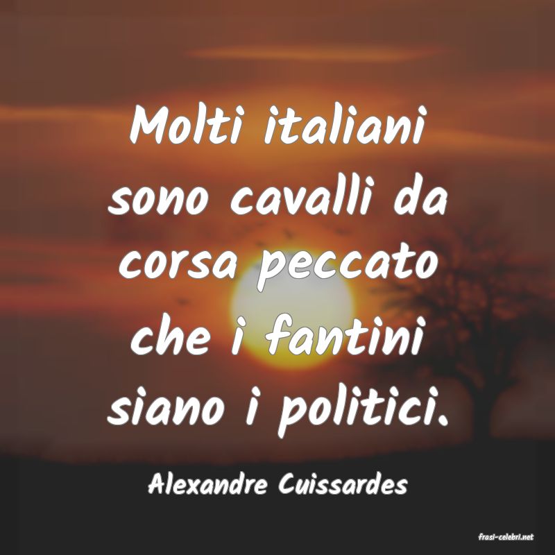 frasi di  Alexandre Cuissardes
