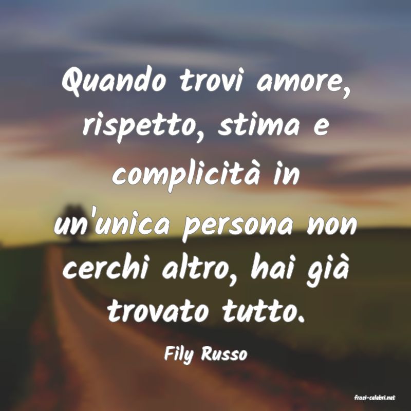 frasi di  Fily Russo
