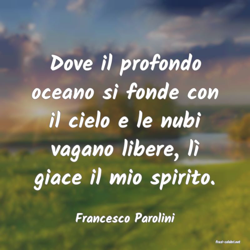 frasi di  Francesco Parolini
