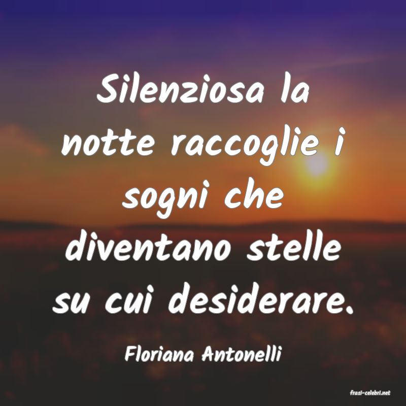 frasi di  Floriana Antonelli
