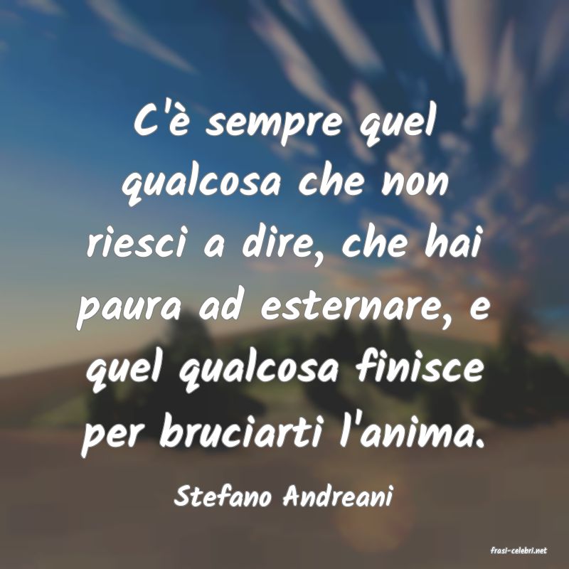 frasi di  Stefano Andreani
