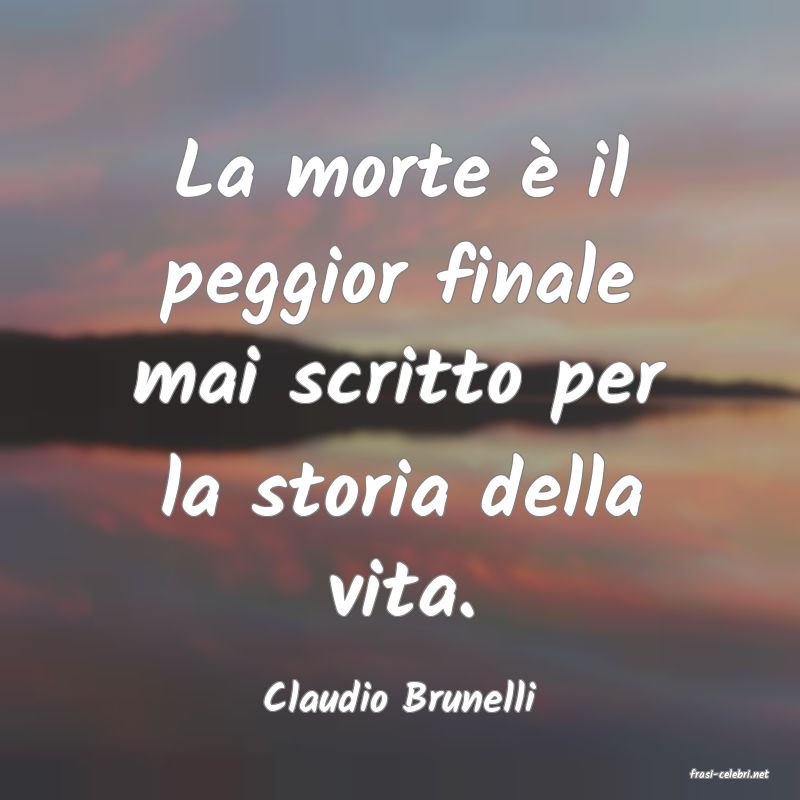 frasi di  Claudio Brunelli
