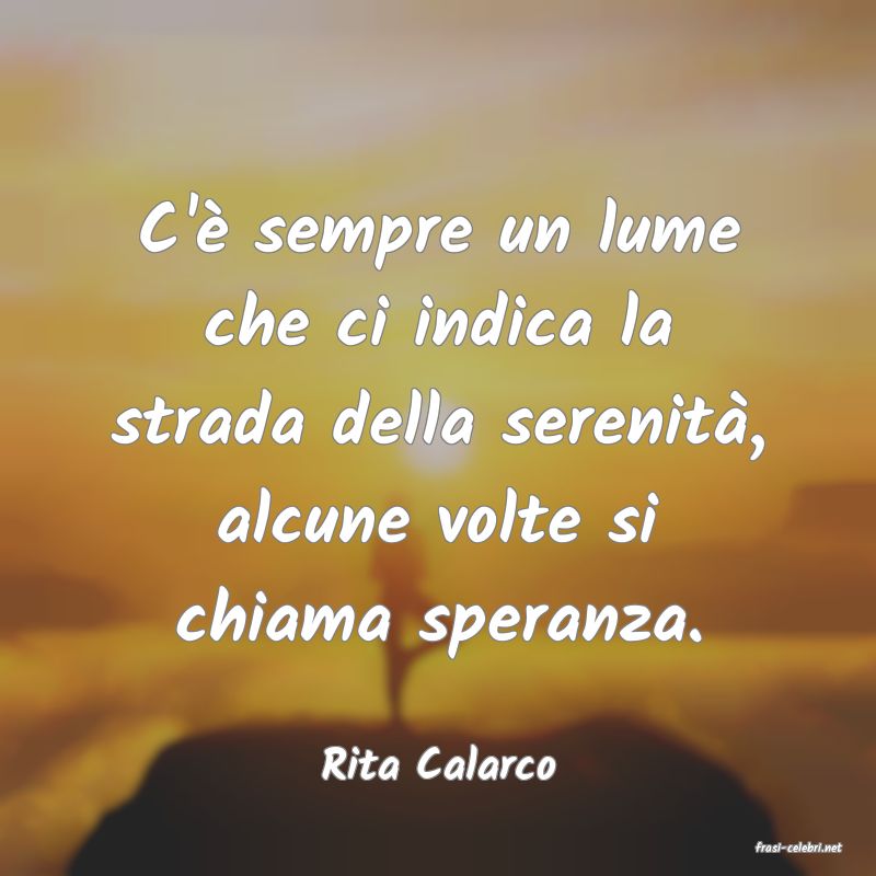 frasi di  Rita Calarco
