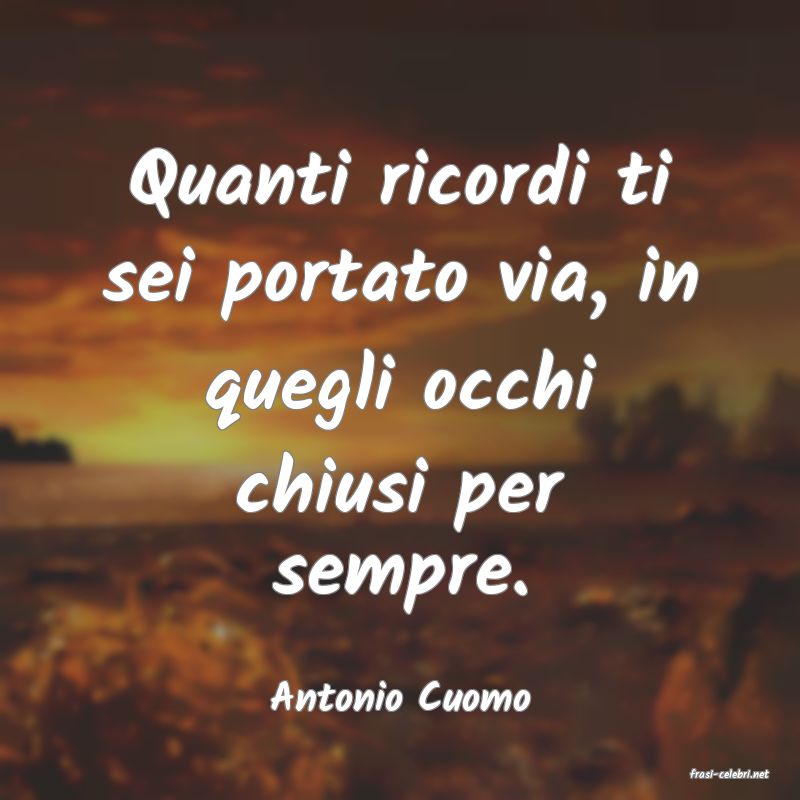 frasi di  Antonio Cuomo
