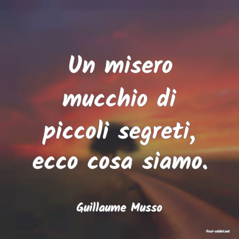 frasi di  Guillaume Musso
