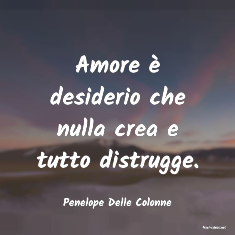 frasi di  Penelope Delle Colonne
