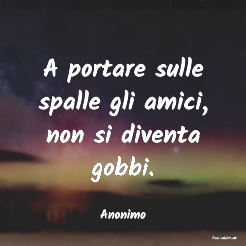 frasi di  Anonimo

