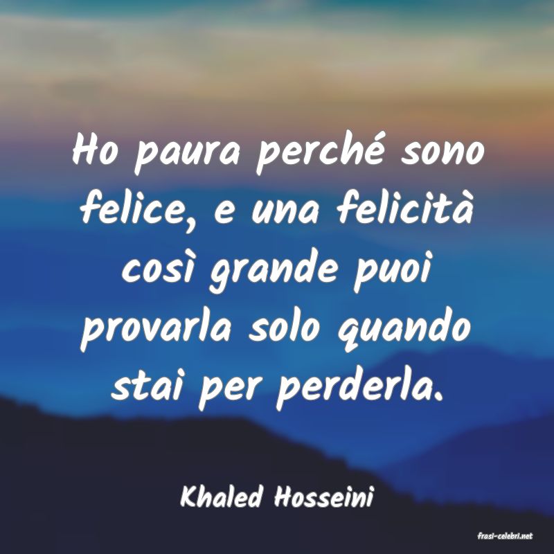 frasi di Khaled Hosseini