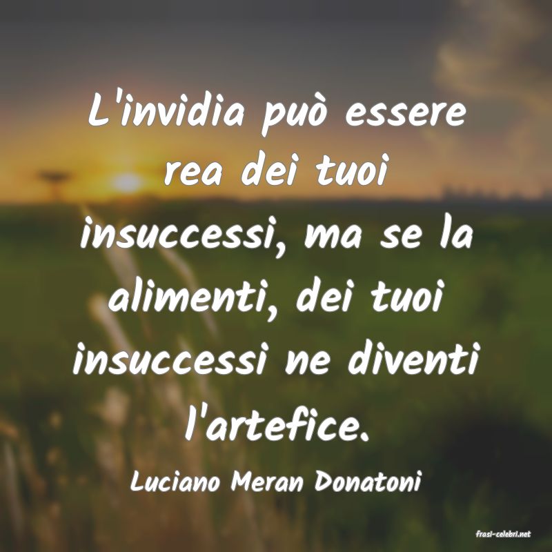 frasi di  Luciano Meran Donatoni
