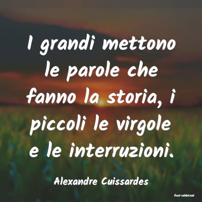 frasi di Alexandre Cuissardes