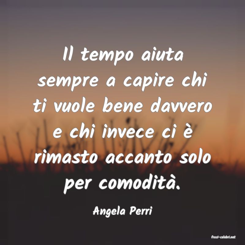frasi di  Angela Perri
