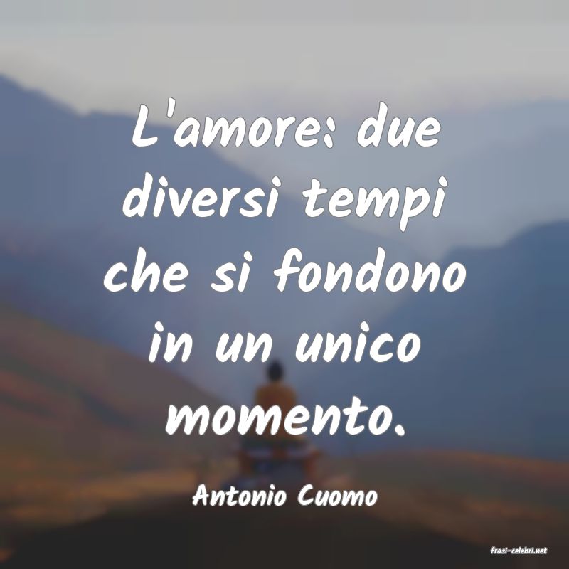 frasi di  Antonio Cuomo
