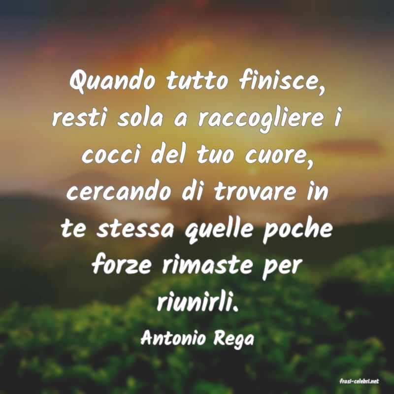 frasi di  Antonio Rega
