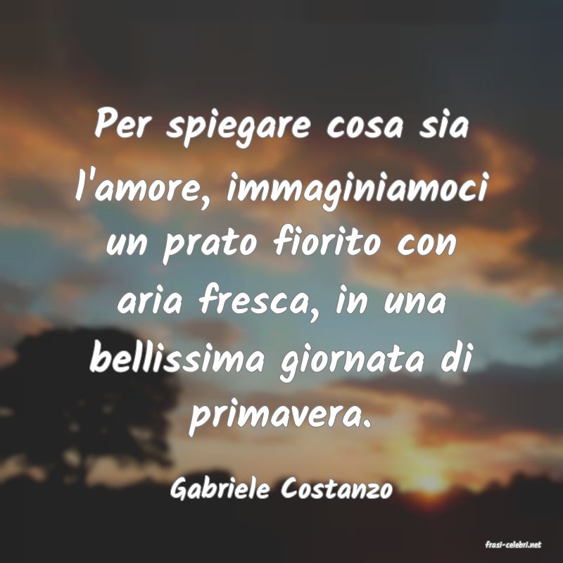 frasi di  Gabriele Costanzo
