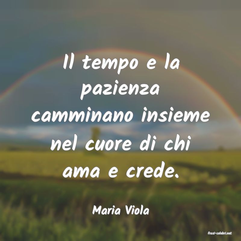 frasi di  Maria Viola
