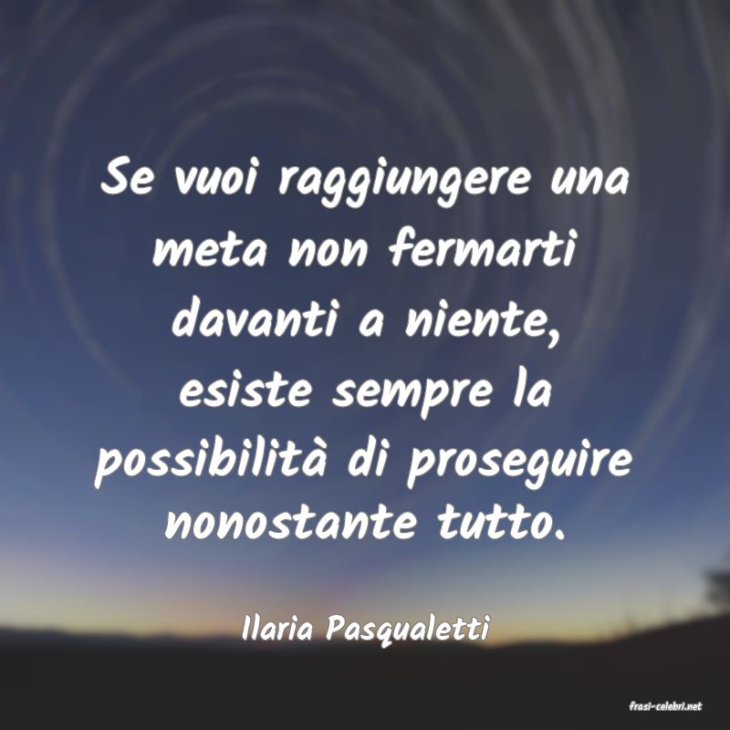 frasi di  Ilaria Pasqualetti
