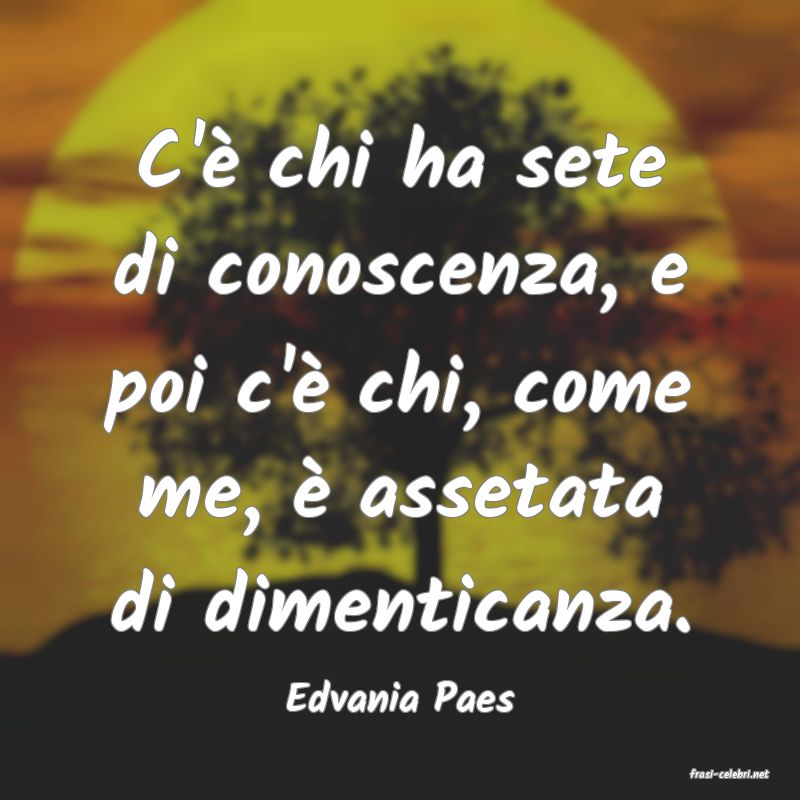 frasi di  Edvania Paes

