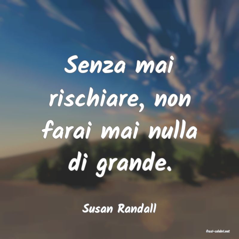 frasi di  Susan Randall
