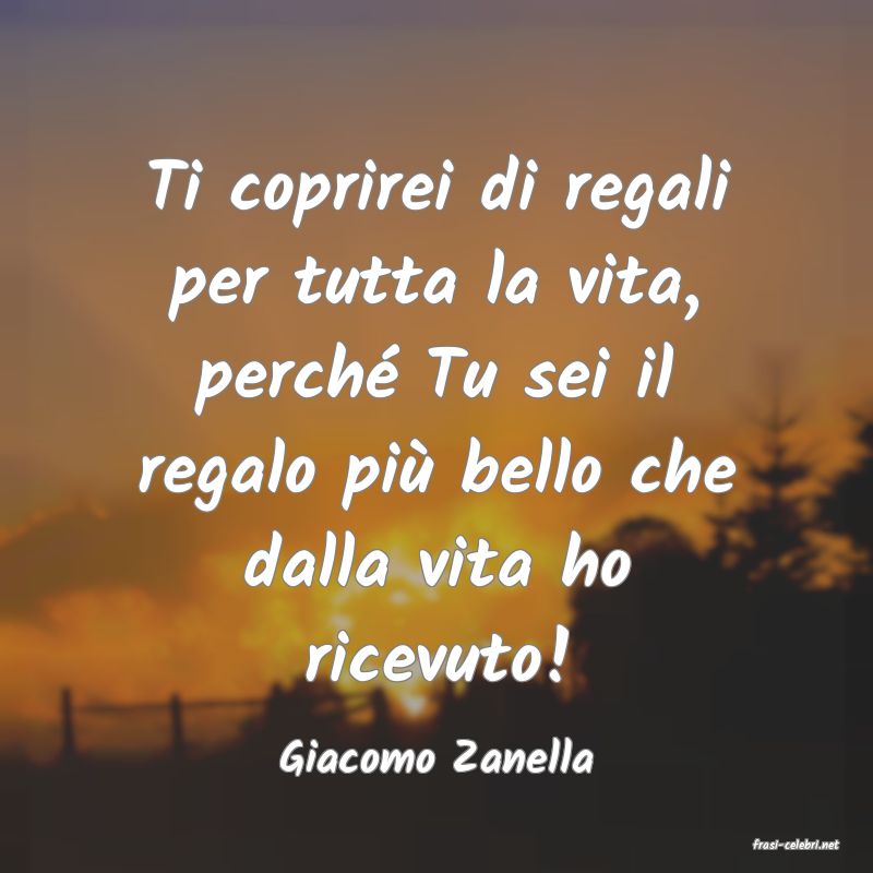 frasi di  Giacomo Zanella
