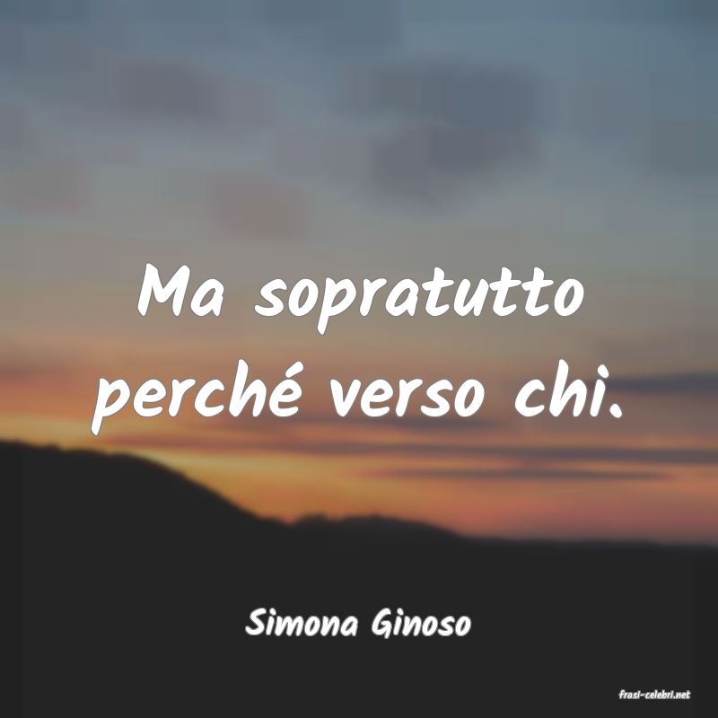 frasi di  Simona Ginoso
