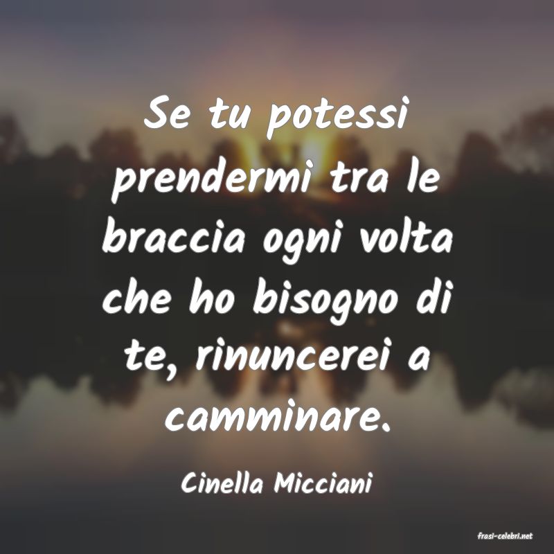 frasi di  Cinella Micciani
