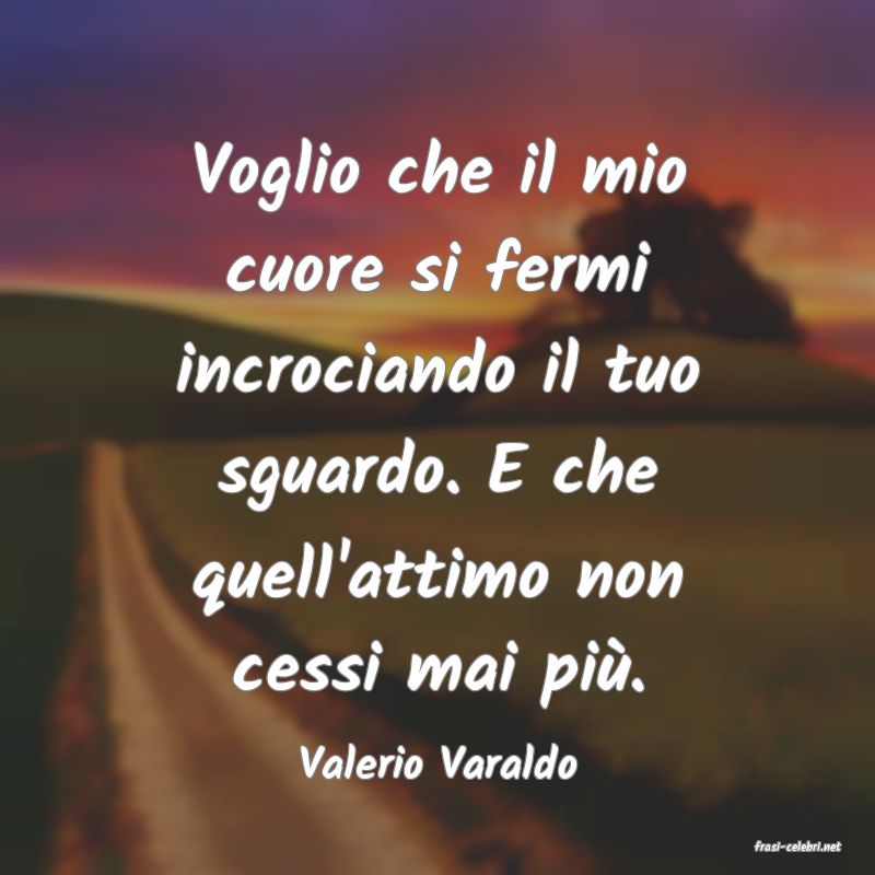 frasi di  Valerio Varaldo
