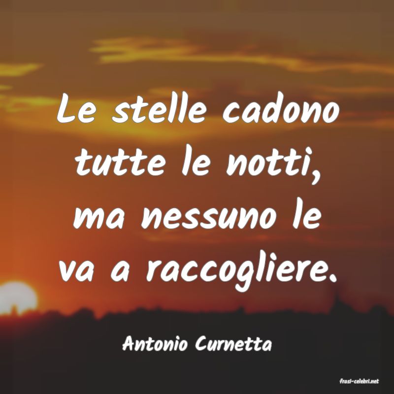 frasi di  Antonio Curnetta
