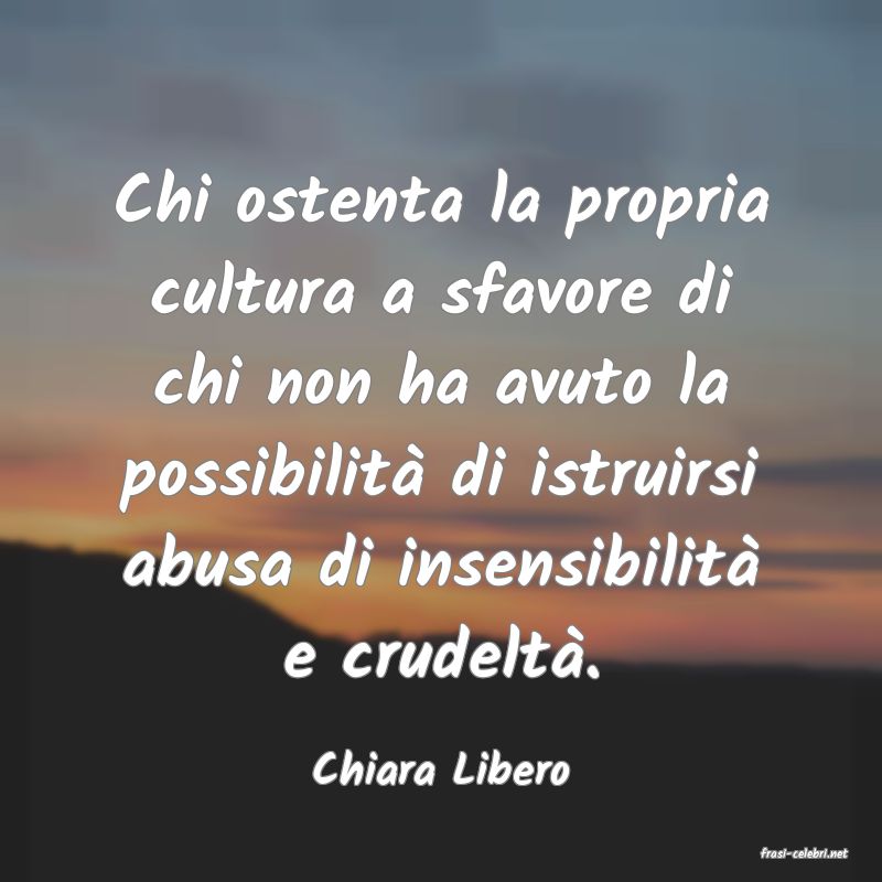 frasi di  Chiara Libero
