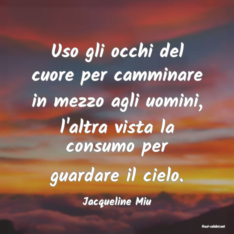 frasi di  Jacqueline Miu
