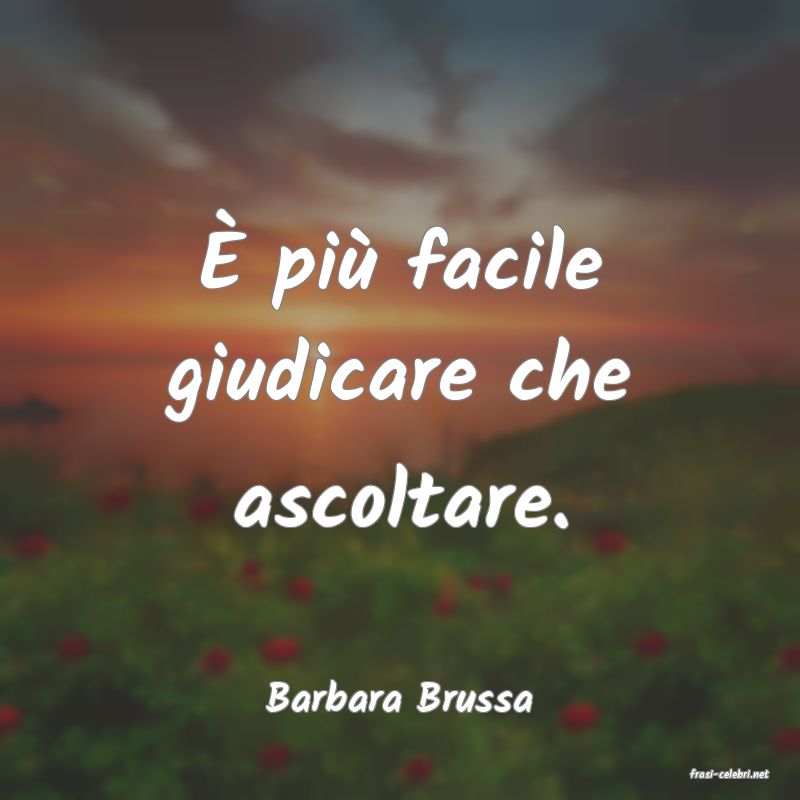 frasi di  Barbara Brussa

