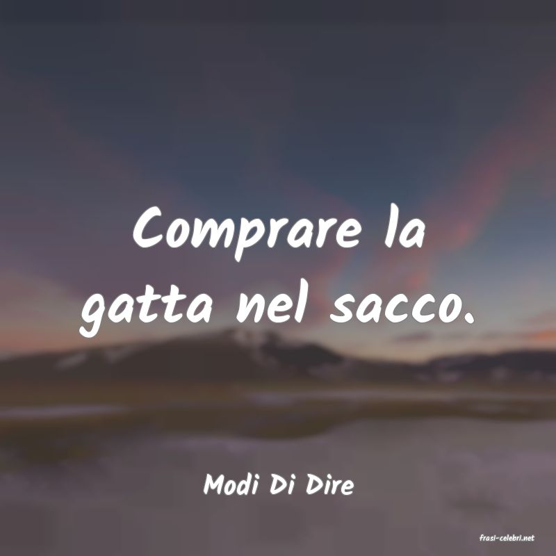 frasi di  Modi Di Dire
