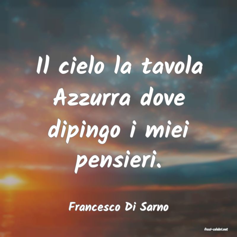 frasi di  Francesco Di Sarno
