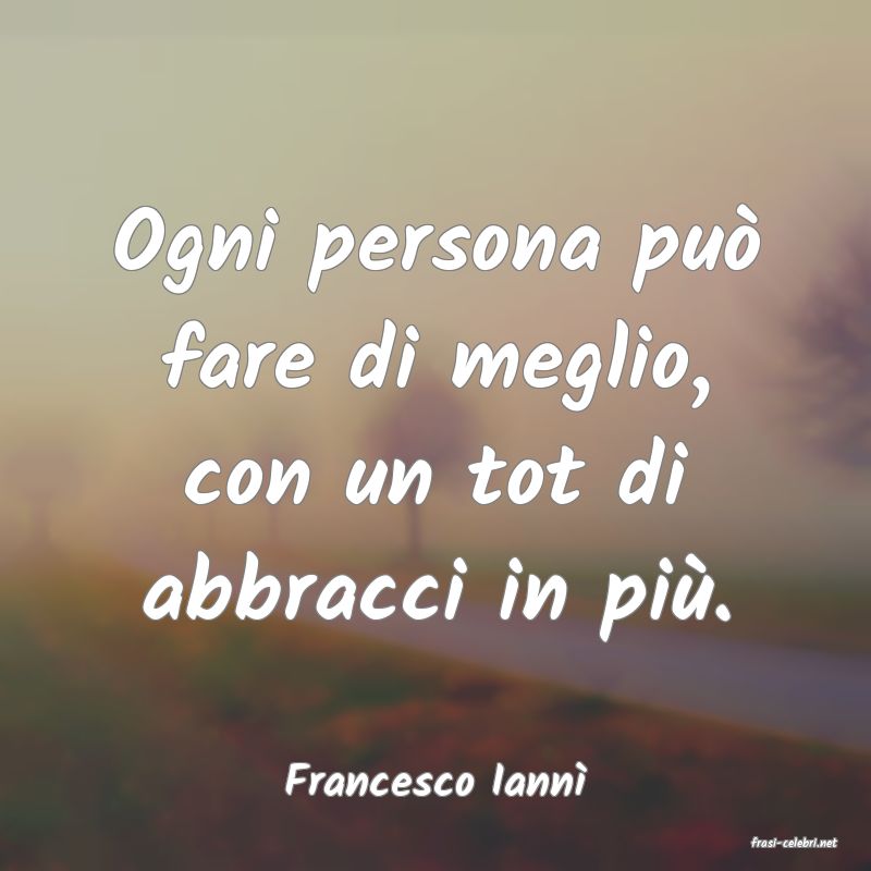 frasi di Francesco Iann�